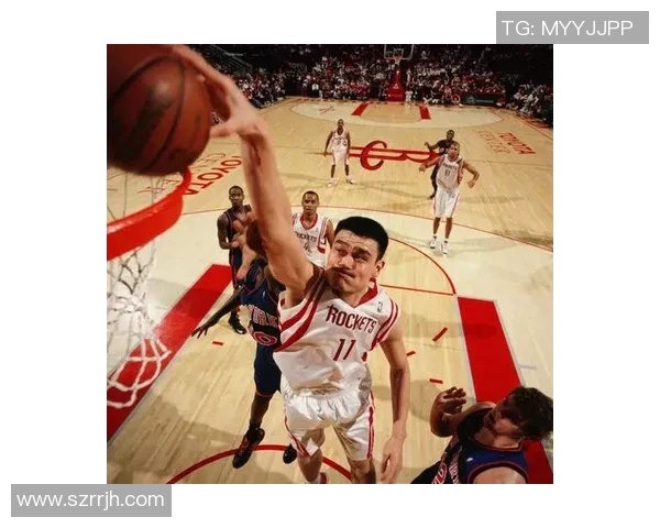 姚明引领国际篮球新风潮助力中国篮球走向世界舞台